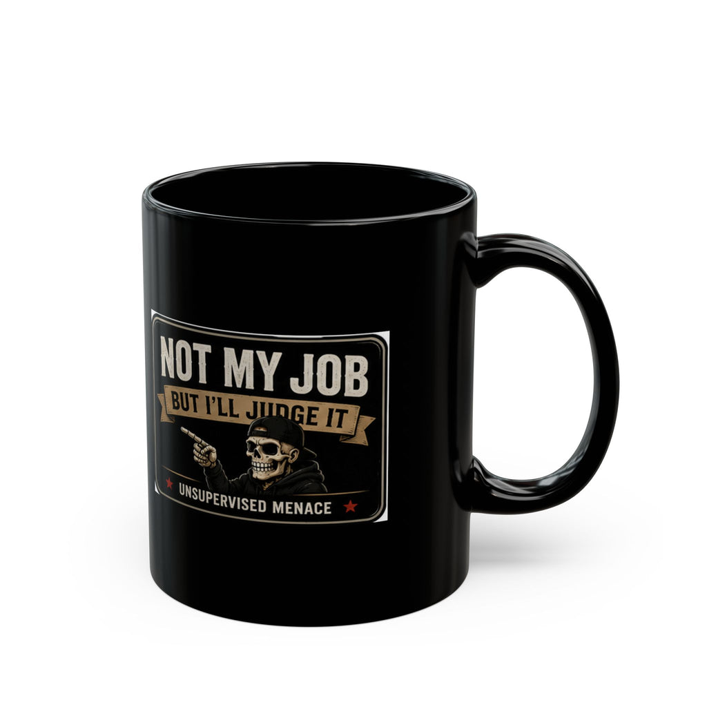 Not My Job But I’ll Judge It Mug — Funny Skull Coffee Mug (11oz/15oz)