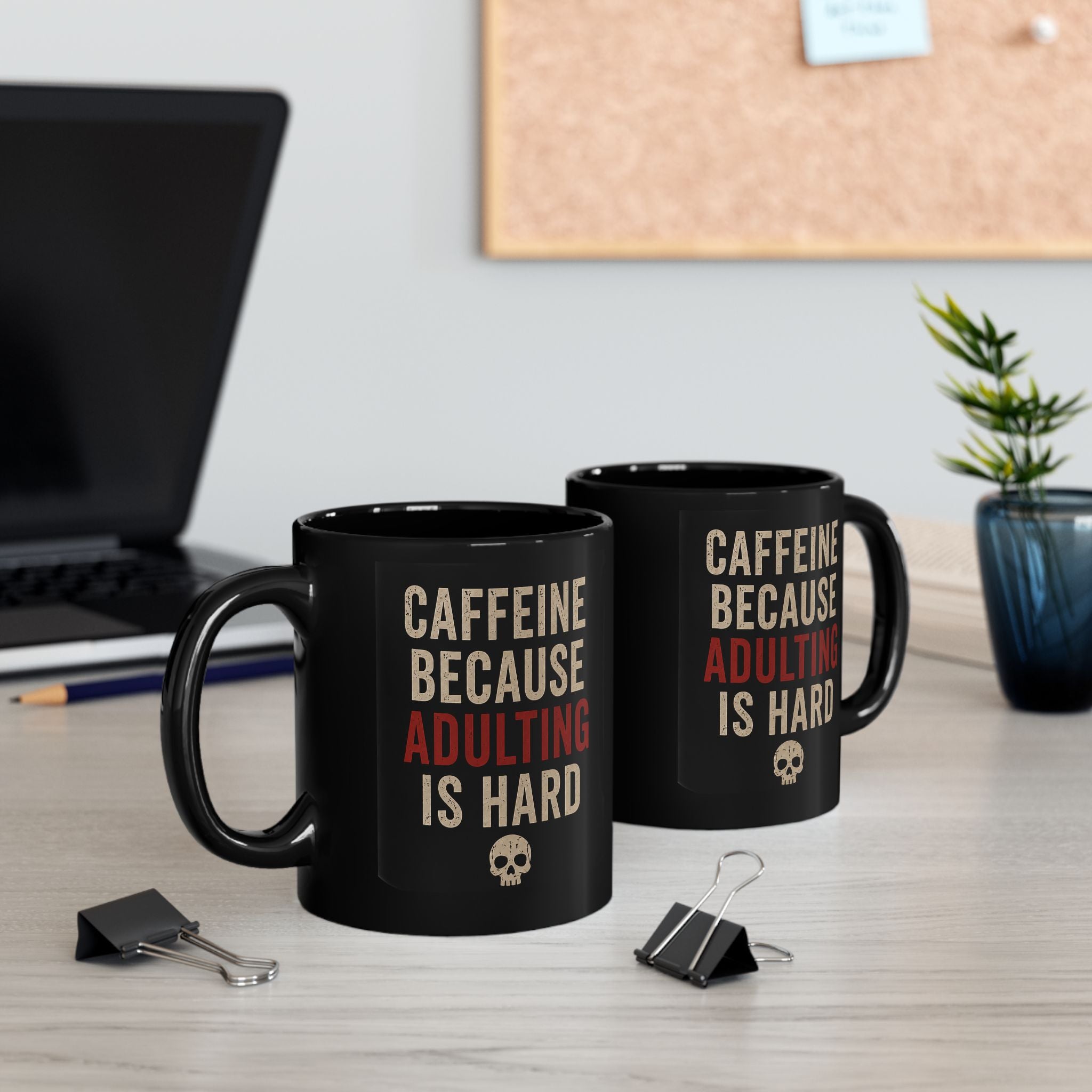 Caffeine Because Adulting Is Hard Mug - Funny Black Coffee Cup (11oz/15oz)