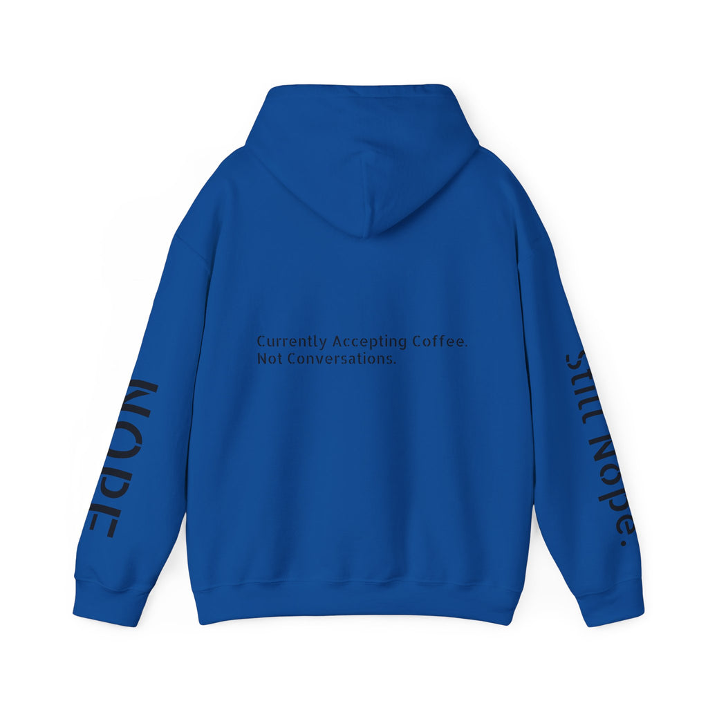 Emotionally Unavailable Hoodie — "Currently Accepting Coffee, Not Conversations" Graphic Hoodie