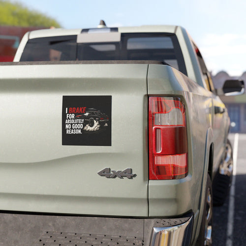 Car Magnet — “I Brake For Absolutely No Good Reason” Muscle Car Drift Design