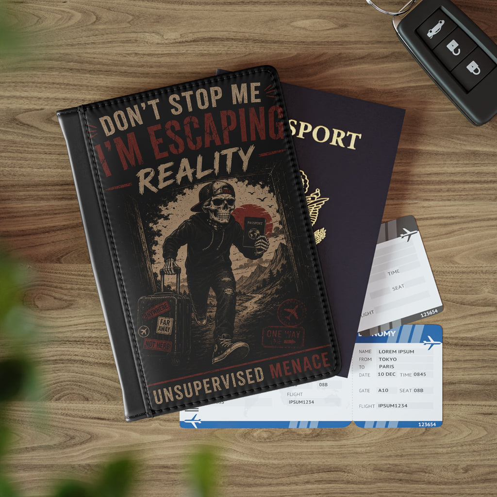 Escaping Reality Passport Cover — "Don't Stop Me I'm Escaping Reality" Travel Wallet