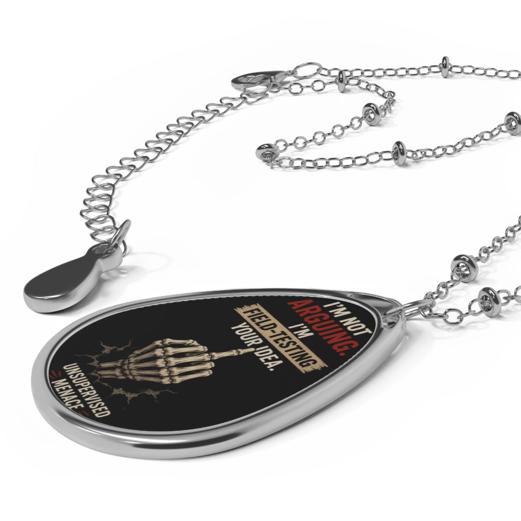 Oval Necklace — 'I'm Not Arguing, I'm Field-Testing Your Idea' Silver Pendant Necklace