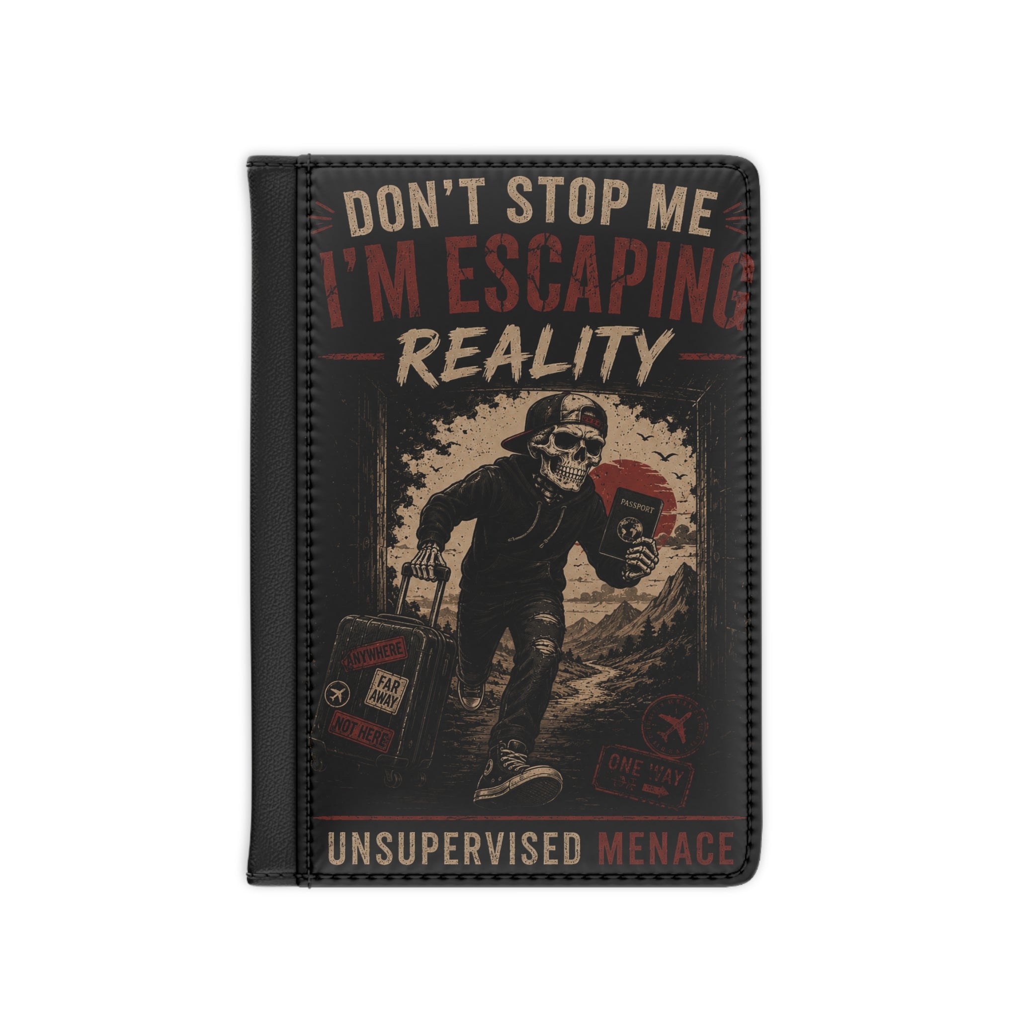 Escaping Reality Passport Cover — "Don't Stop Me I'm Escaping Reality" Travel Wallet